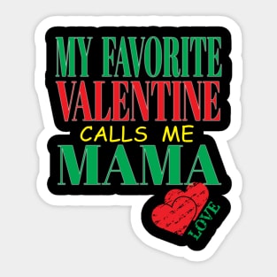 Cute My Favorite Valentine Calls Me Mama Mother Mom Hearts Child Sticker